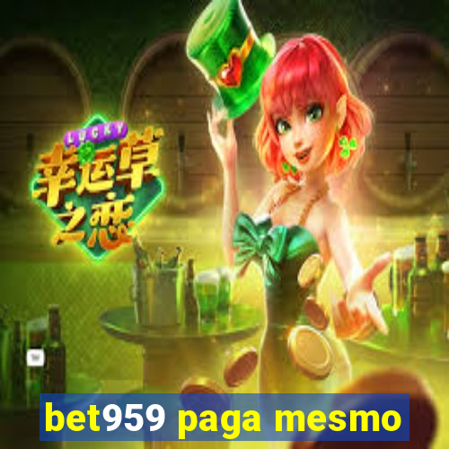 bet959 paga mesmo